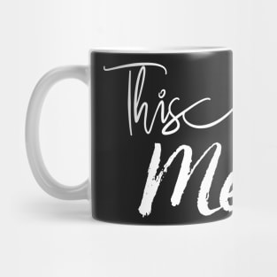 This is me inspirational quote Mug